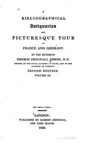 Cover of: A bibliographical, antiquarian and picturesque tour in France and Germany.