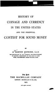 Cover of: History of coinage and currency in the United States and the perennial contest for sound money