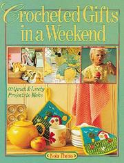 Cover of: Crocheted Gifts In A Weekend by Nola Theiss, Nola Theiss