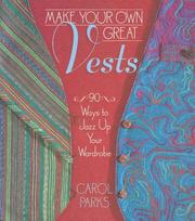 Cover of: Make Your Own Great Vests: 90 Ways to Jazz Up Your Wardrobe