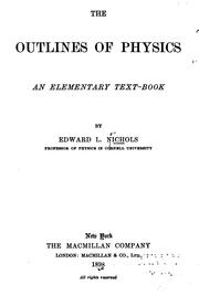 Cover of: The outlines of physics: an elementary text-book