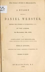 Cover of: New Jersey's tribute to Massachusetts: a eulogy pronounced on Daniel Webster, before the citizens of Burlington, N.J., at the Lyceum, on November 4th, 1852