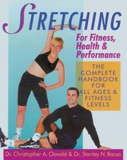 Stretching for fitness, health & performance by Christopher A. Oswald, Dr. Christopher Oswald, Dr. Stanley Bacso