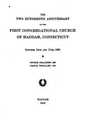 Cover of: two hundredth anniversary of the First Congregational Church of Haddam, Connecticut, October 14th and 17th, 1900. | First Congregational Church (Haddam, Conn.)
