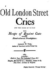 Cover of: Old London street cries and the cries of to-day by Andrew White Tuer