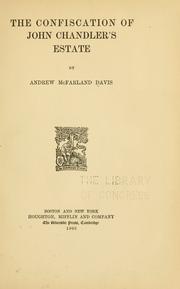 Cover of: The confiscation of John Chandler's estate by Andrew McFarland Davis