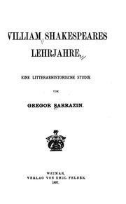 Cover of: William Shakespeares Lehrjahre. by Gregor Ignatz Sarrazin