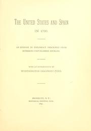 Cover of: The United States and Spain in 1790.: An episode in diplomacy described from hitherto unpublished sources.