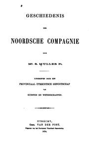 Cover of: Geschiedenis der Noordsche compagnie door Mr. S. Muller Fz.