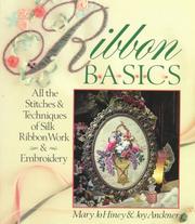 Cover of: Ribbon Basics: All The Stitches & Techniques Of Silk Ribbon Work & Embroidery