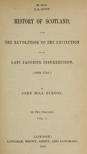 Cover of: History of Scotland, from the revolution to the extinction of the last Jacobite insurrection. (1689-1748) by John Hill Burton