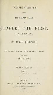 Cover of: Commentaries on the life and reign of Charles the First, king of England. by Benjamin Disraeli