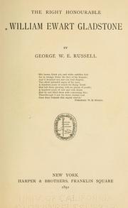 Cover of: The Right Honourable William Ewart Gladstone by George William Erskine Russell