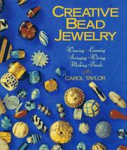 Cover of: Creative bead jewelry | Taylor, Carol