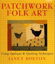 Cover of: Patchwork folk art: using appliqué & quilting techniques