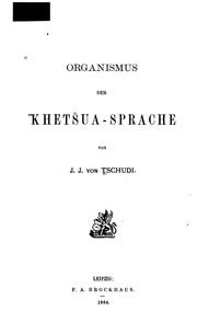 Cover of: Organismus der Khetšua-Sprache by Johann Jakob von Tschudi