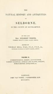 Cover of: The natural history and antiquities of Selborne, in the county of Southampton. by Gilbert White