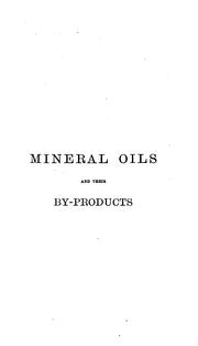 A practical treatise on mineral oils and their by-products by Iltyd I. Redwood