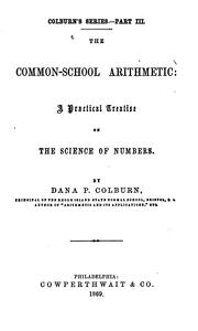 Cover of: The common-school arithmetic: a practical treatise on the science of numbers.