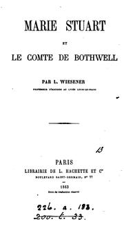 Cover of: Marie Stuart et le comte de Bothwell. by L[ouis] Wiesener