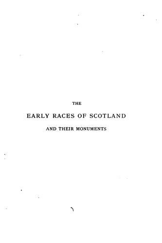 The early races of Scotland and their monuments by Forbes Leslie