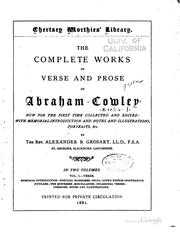 Cover of: The complete works in verse and prose of Abraham Cowley: now for the first time collected and edited: with memorial introduction and notes and illustrations, portraits, etc.