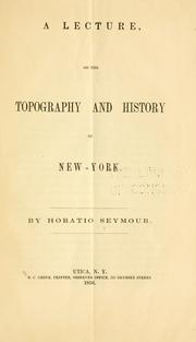 Cover of: A lecture on the topography and history of New York.