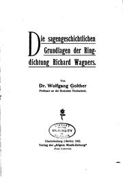Cover of: Die sagengeschichtlichen Grundlagen der Ringdichtung Richard Wagners by Wolfgang Golther