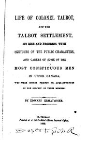 Cover of: Life of Colonel Talbot: and the Talbot settlement, its rise and progress