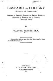 Cover of: Gaspard de Coligny (marquis de Chatillon) admiral of France: colonel of French infantry; governor of Picardy, Ile de France, Paris, and Havre