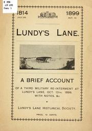 Cover of: 1814, July 25, 1899, Oct. 13.: Lundy's Lane. A brief account of a third military re-internment at Lundy's Lane, Oct. 13th, 1899, with notes &c.