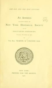 Cover of: The old and the new century: an address delivered before the New York Historical Society on its ninety-sixth anniversary, Tuesday, November 20, 1900