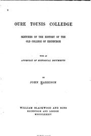 Cover of: Oure Tounis Colledge: sketches of the history of the Old College of Edinburgh