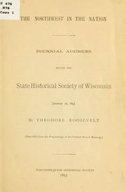 Cover of: The Northwest in the nation: biennial address before the State Historical Society of Wisconsin, January 24, 1893