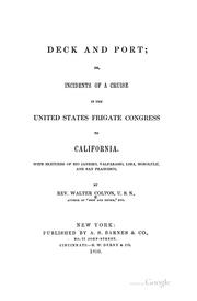 Cover of: Deck and port: or, Incidents of a cruise in the United States frigate Congress to California ; with sketches of Rio Janeiro, Valparaiso, Lima, Honolulu, and San Francisco