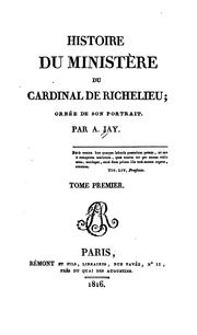 Cover of: Histoire du ministère du cardinal de Richelieu: ornée de son portrait.