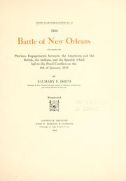 Cover of: The battle of New Orleans: including the previous engagements between the Americans and the British, the Indians, and the Spanish which led to the final conflict on the 8th of January, 1815