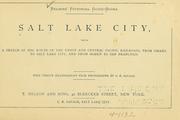 Cover of: Salt Lake City: with a sketch of the route of the Union and Central Pacific Railroads, from Omaha to Salt Lake City, and from Ogden to San Francisco.