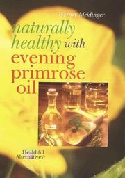 Naturally Healthy With Evening Primrose Oil (Healthful Alternatives) by Werner Meidinger