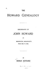 Cover of: The Howard genealogy: descendants of John Howard of Bridgewater, Massachusetts, from 1643 to 1903