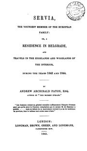 Cover of: Servia, the youngest member of the European family: or, A residence in Belgrade, and travels in the highlands and woodlands of the interior, during the years 1843 and 1844.