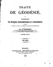 Cover of: Traité de géodésie: ou, Exposition des méthodes trigonométriques et astronomiques, applicables à la mesure de la terre, et à la construction du canevas des cartes topographiques