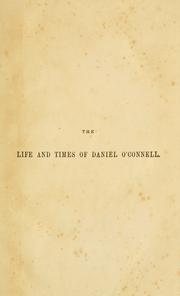 Cover of: The life and times of Daniel O'Connell by Thomas Clarke Luby