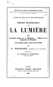 Cover of: Théorie mathématique de la lumière II.: Nouvelles études sur la diffraction.--Théorie de la dispersion de Helmholtz. Leçons professées pendant le premier semestre 1891-1892