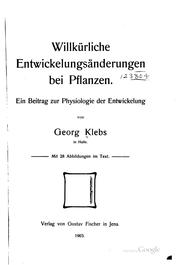 Cover of: Willkürliche entwickelungsänderungen bei pflanzen. by Georg Klebs