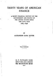 Cover of: Thirty years of American finance by Alexander Dana Noyes, Alexander Dana Noyes