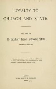 Cover of: Loyalty to church and state: the mind of His Excellency, Francis archbishop Satolli.