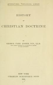 Cover of: History of Christian doctrine by George Park Fisher, George Park Fisher