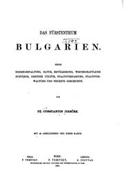 Cover of: Das fürstenthum Bulgarien.: Seine bodengestaltung, natur, bevölkerung, wirthschaftliche zustände, geistige cultur, staatsverfassung, staatsverwaltung und neueste geschichte.