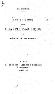 Cover of: Les origines de la chapelle-musique des souverains de France.